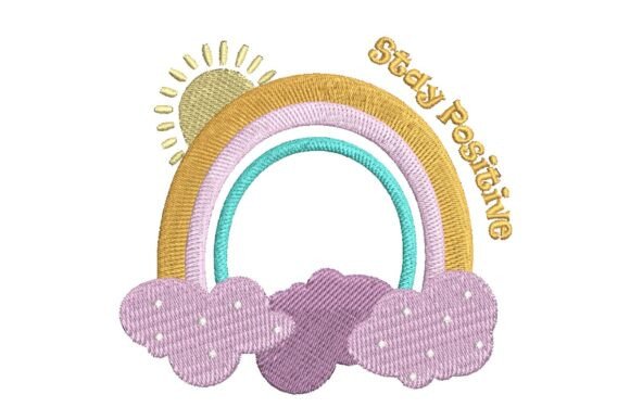 Stay Positive Rainbow Embroidery Design
